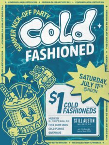 STILL AUSTIN TO HOST COLD FASHIONED SUMMER KICK-OFF PARTY ON JULY 11